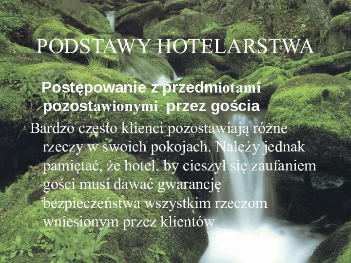 PODSTAWY HOTELARSTWA Postępowanie z przedmiotami pozostawionymi przez gościa Bardzo często