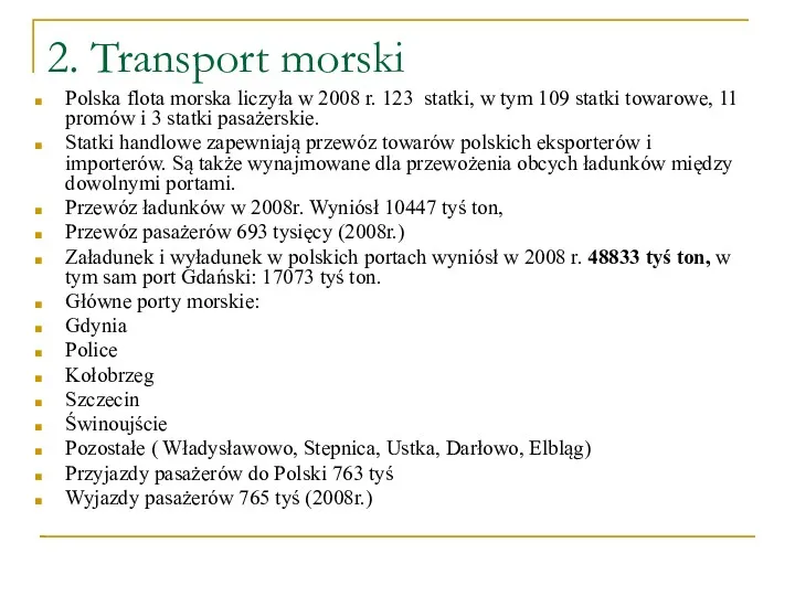 2. Transport morski Polska flota morska liczyła w 2008 r.