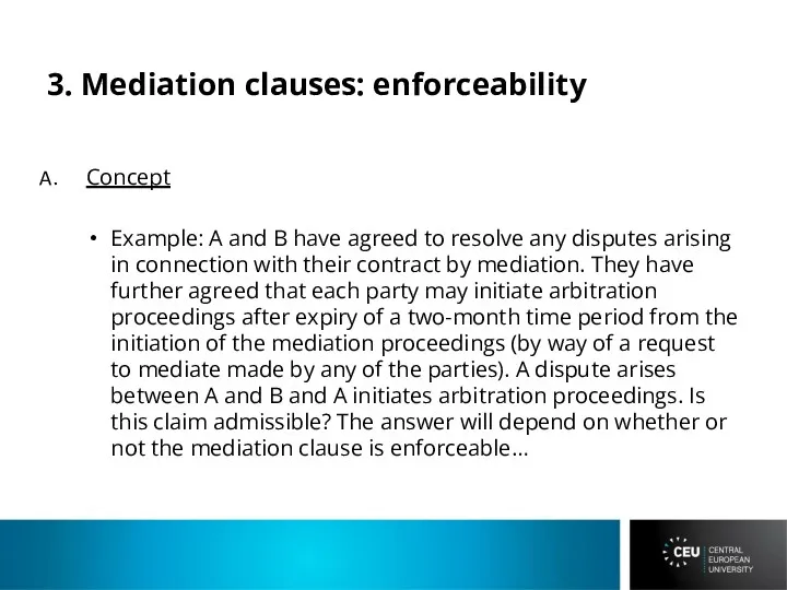 3. Mediation clauses: enforceability Concept Example: A and B have