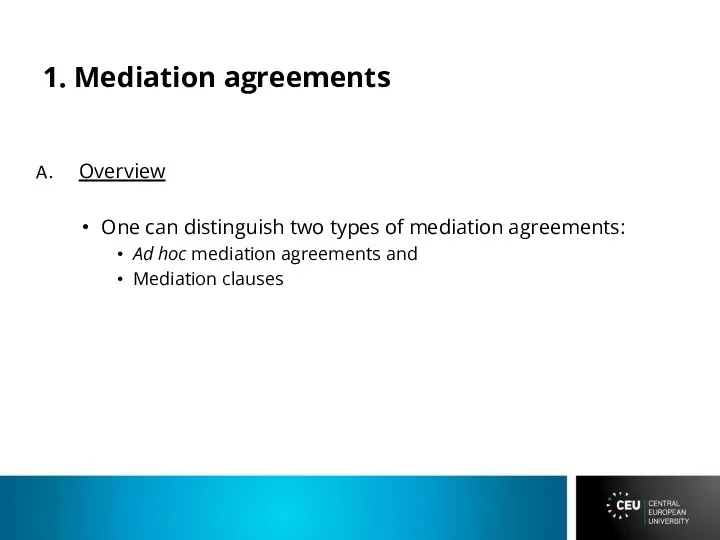 1. Mediation agreements Overview One can distinguish two types of