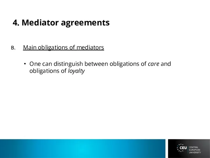 4. Mediator agreements Main obligations of mediators One can distinguish