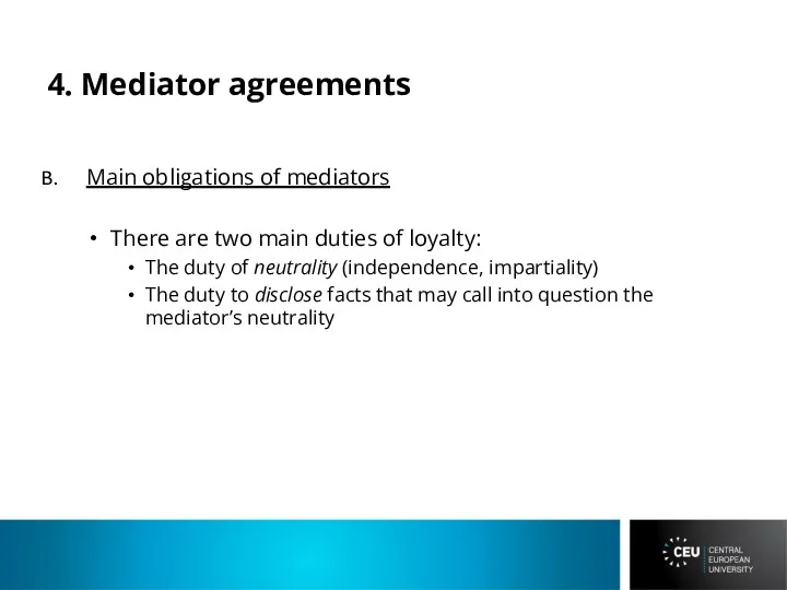 4. Mediator agreements Main obligations of mediators There are two