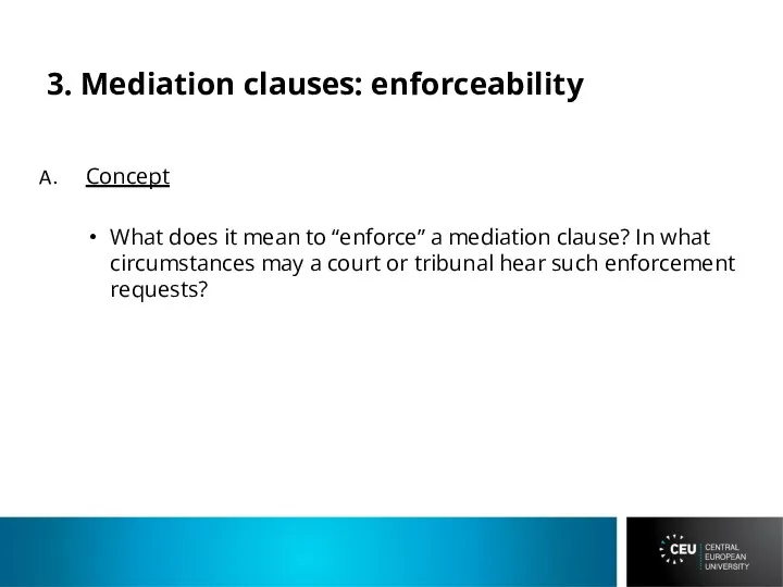 3. Mediation clauses: enforceability Concept What does it mean to