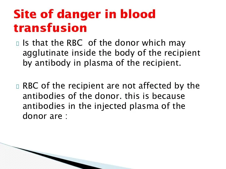 Is that the RBC of the donor which may agglutinate