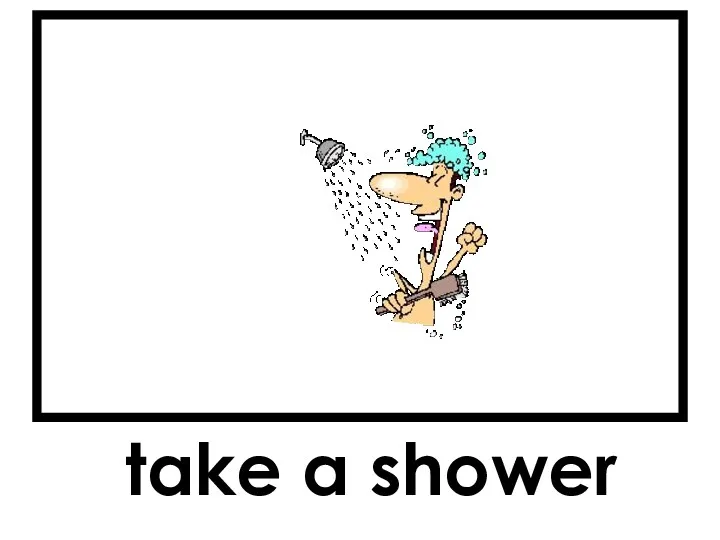 take a shower