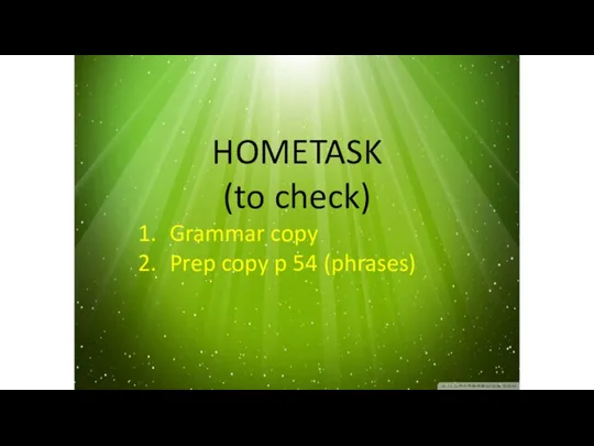 HOMETASK (to check) Grammar copy Prep copy p 54 (phrases)