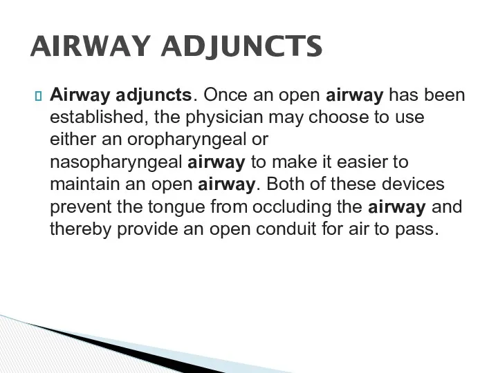 Airway adjuncts. Once an open airway has been established, the