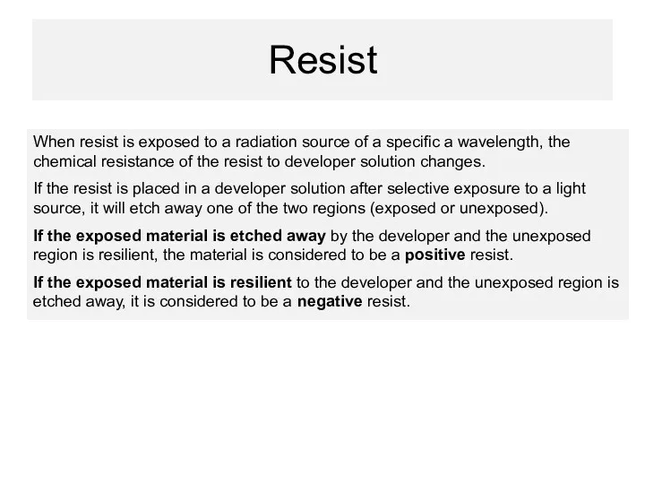 Resist When resist is exposed to a radiation source of