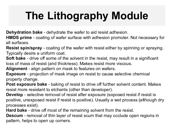 The Lithography Module Dehydration bake - dehydrate the wafer to