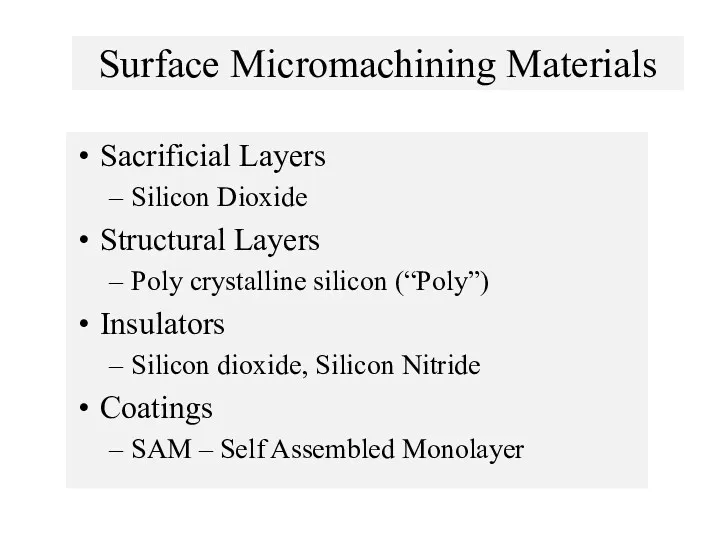 Surface Micromachining Materials Sacrificial Layers Silicon Dioxide Structural Layers Poly