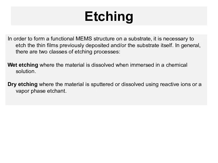 Etching In order to form a functional MEMS structure on