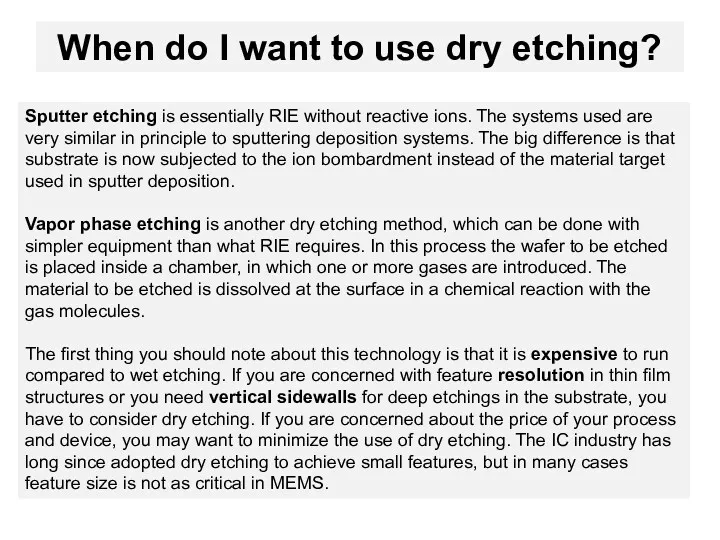 Sputter etching is essentially RIE without reactive ions. The systems