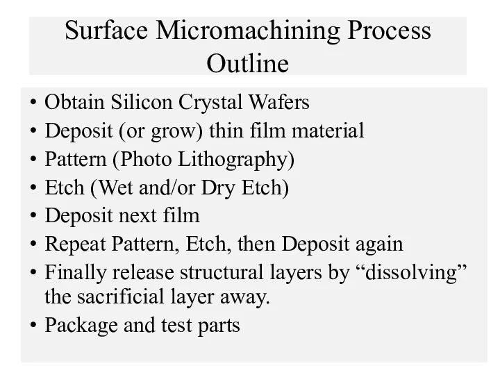 Surface Micromachining Process Outline Obtain Silicon Crystal Wafers Deposit (or