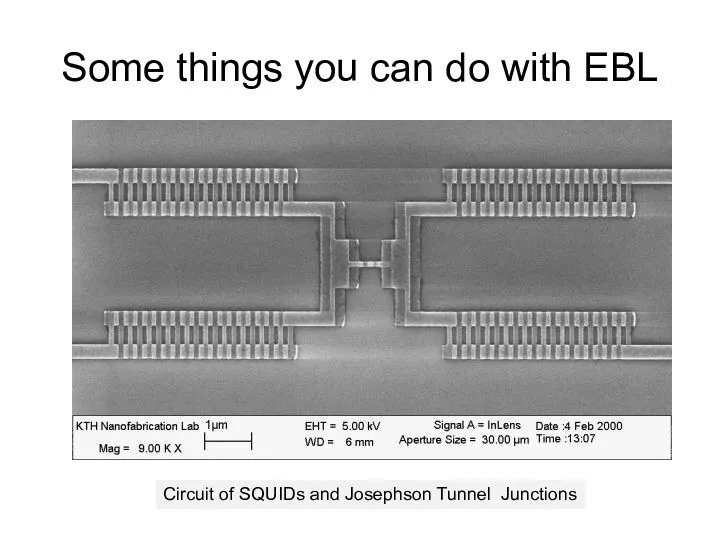 Some things you can do with EBL Circuit of SQUIDs and Josephson Tunnel Junctions