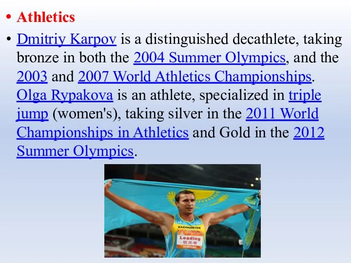 Athletics Dmitriy Karpov is a distinguished decathlete, taking bronze in