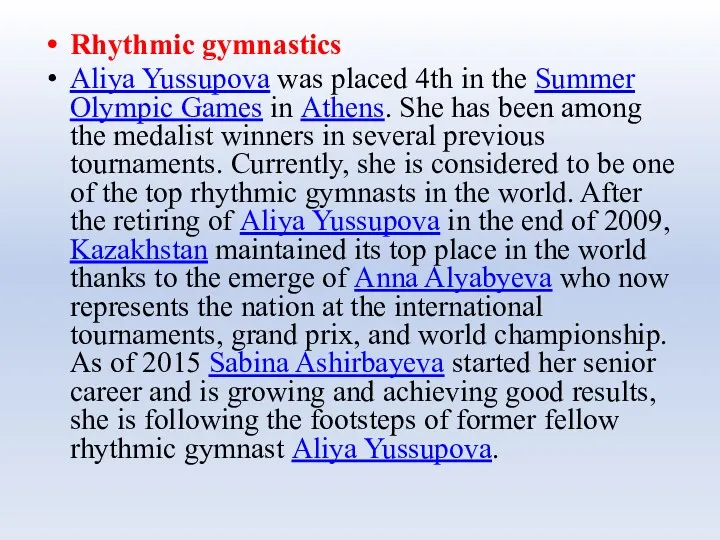 Rhythmic gymnastics Aliya Yussupova was placed 4th in the Summer