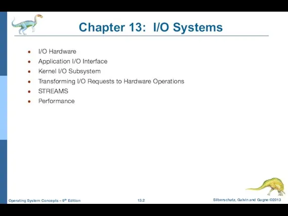 Chapter 13: I/O Systems I/O Hardware Application I/O Interface Kernel