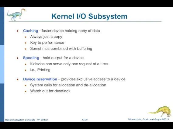 Kernel I/O Subsystem Caching - faster device holding copy of