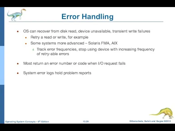 Error Handling OS can recover from disk read, device unavailable,