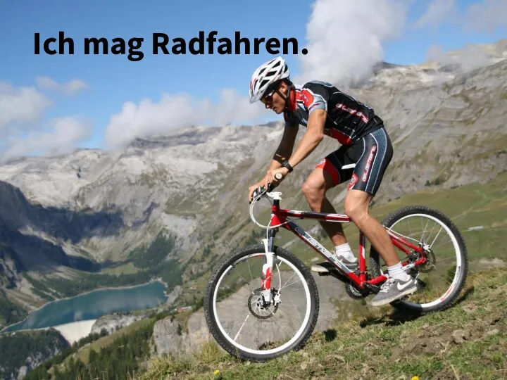 Ich mag Radfahren.