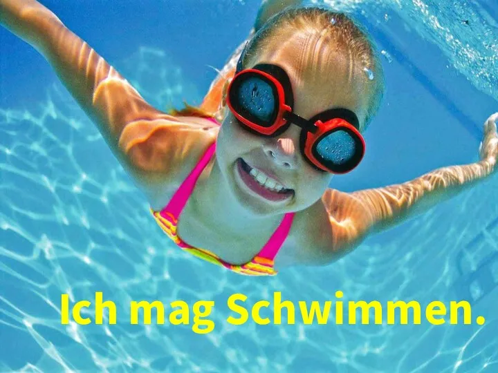 Ich mag Schwimmen.