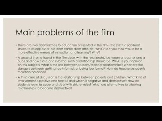 Main problems of the film There are two approaches to