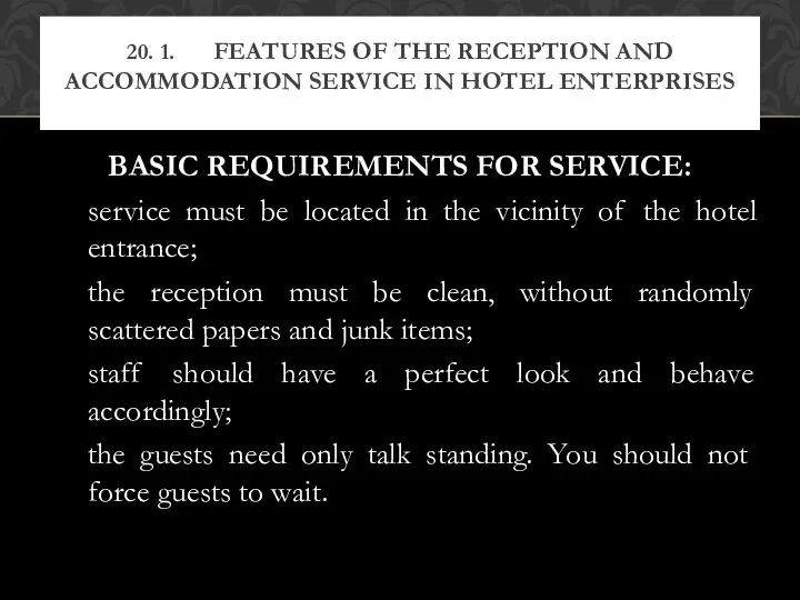 BASIC REQUIREMENTS FOR SERVICE: service must be located in the