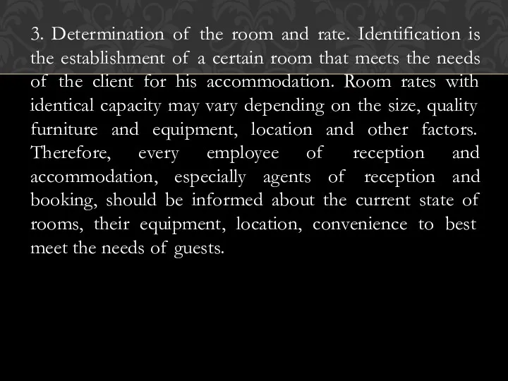 3. Determination of the room and rate. Identification is the