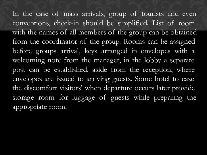 In the case of mass arrivals, group of tourists and