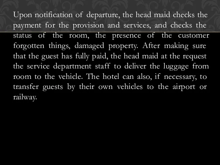 Upon notification of departure, the head maid checks the payment