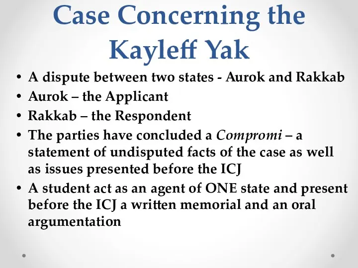 Case Concerning the Kayleff Yak A dispute between two states