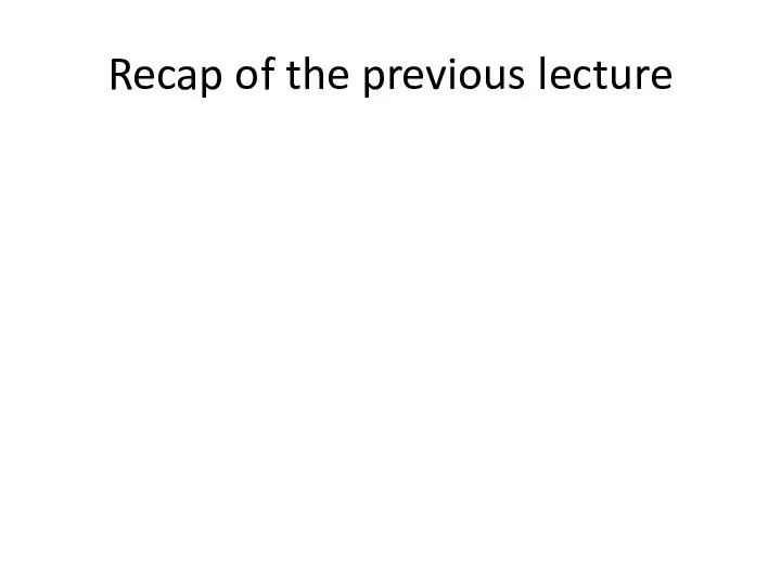 Recap of the previous lecture