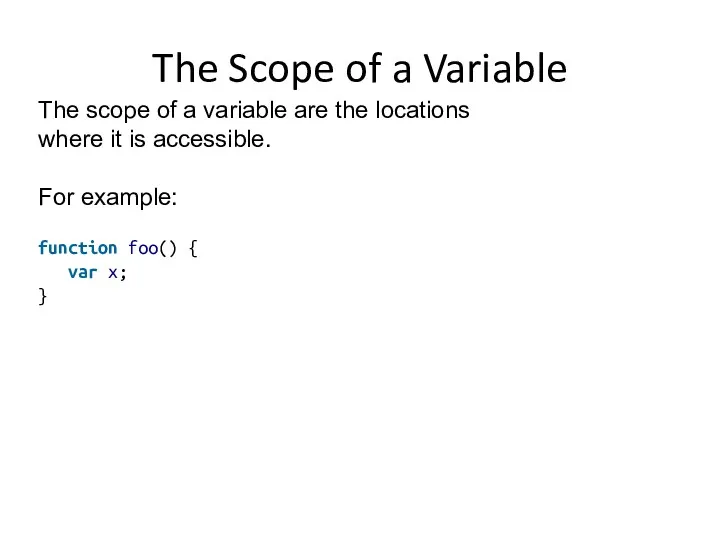 The Scope of a Variable The scope of a variable
