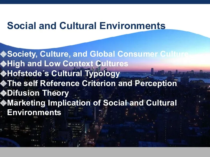Social and cultural environments. Marketing implication of social and cultural environments