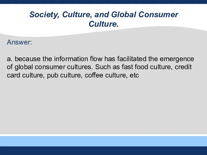 Answer: a. because the information flow has facilitated the emergence