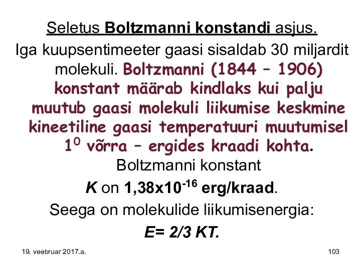 Seletus Boltzmanni konstandi asjus. Iga kuupsentimeeter gaasi sisaldab 30 miljardit