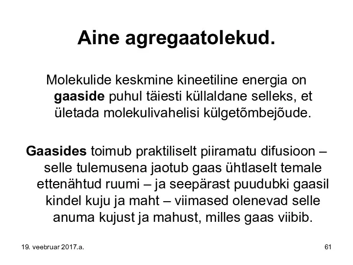 Aine agregaatolekud. Molekulide keskmine kineetiline energia on gaaside puhul täiesti