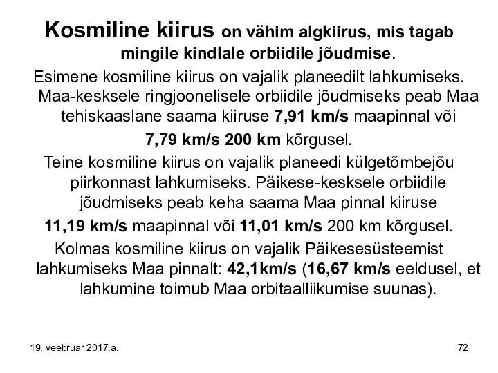 Kosmiline kiirus on vähim algkiirus, mis tagab mingile kindlale orbiidile