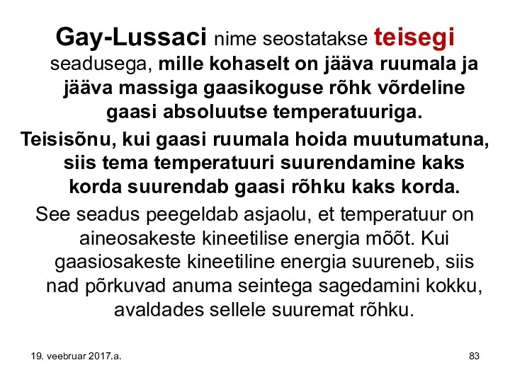Gay-Lussaci nime seostatakse teisegi seadusega, mille kohaselt on jääva ruumala