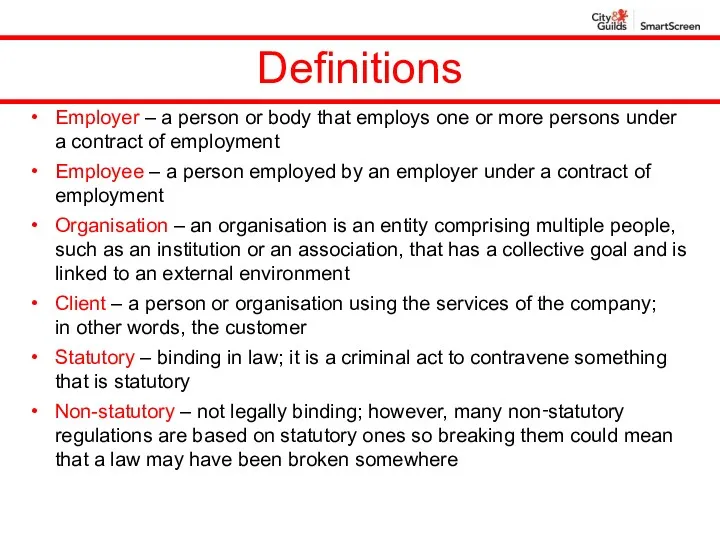 Definitions Employer – a person or body that employs one or more persons