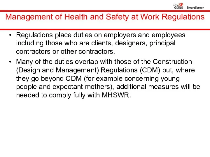 Management of Health and Safety at Work Regulations Regulations place duties on employers