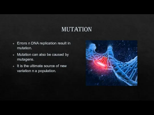 mutation Errors n DNA replication result in mutation. Mutation can