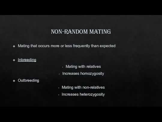 Non-random mating Mating that occurs more or less frequently than