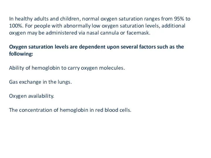 In healthy adults and children, normal oxygen saturation ranges from