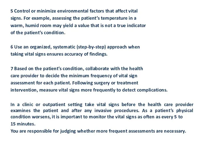 5 Control or minimize environmental factors that affect vital signs.