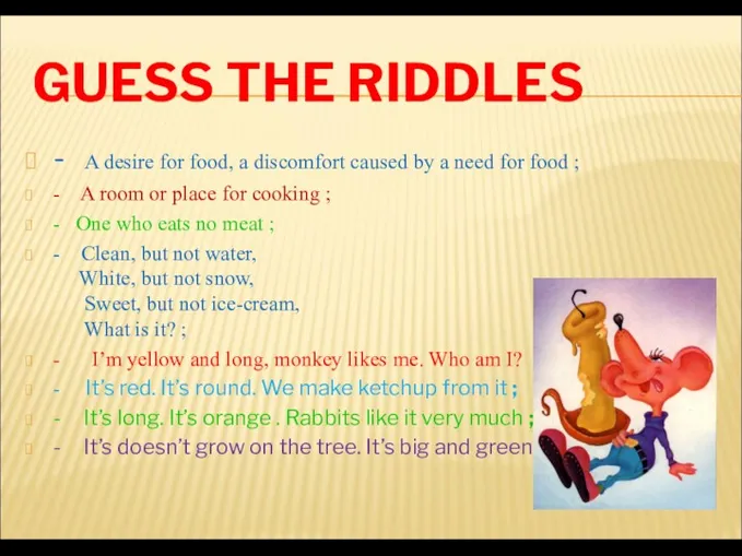 GUESS THE RIDDLES - A desire for food, a discomfort caused by a