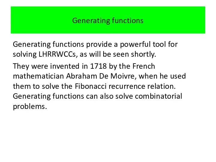 Generating functions Generating functions provide a powerful tool for solving