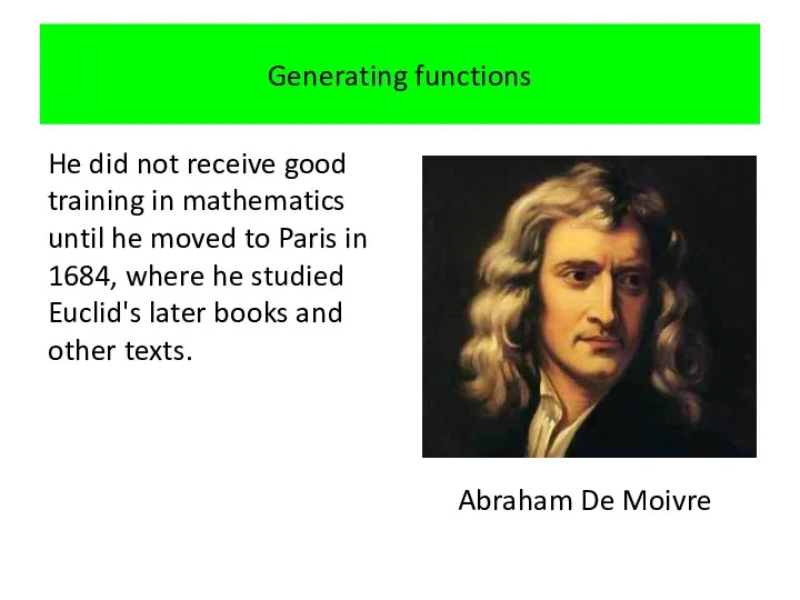 Generating functions He did not receive good training in mathematics