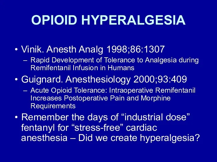 OPIOID HYPERALGESIA Vinik. Anesth Analg 1998;86:1307 Rapid Development of Tolerance