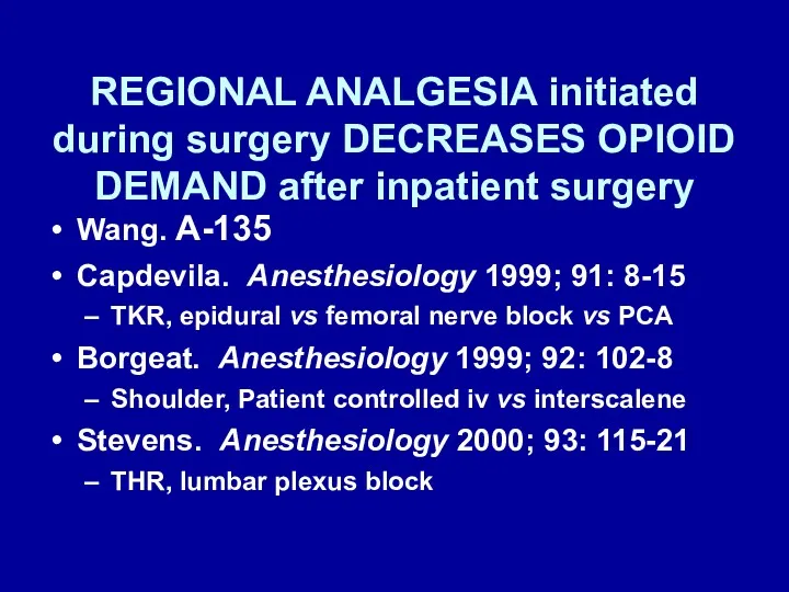 REGIONAL ANALGESIA initiated during surgery DECREASES OPIOID DEMAND after inpatient